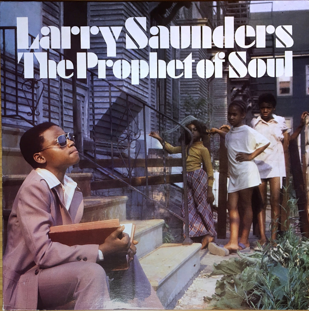 Larry Saunders The Prophet Of Soul ‎– Stranger - monads records