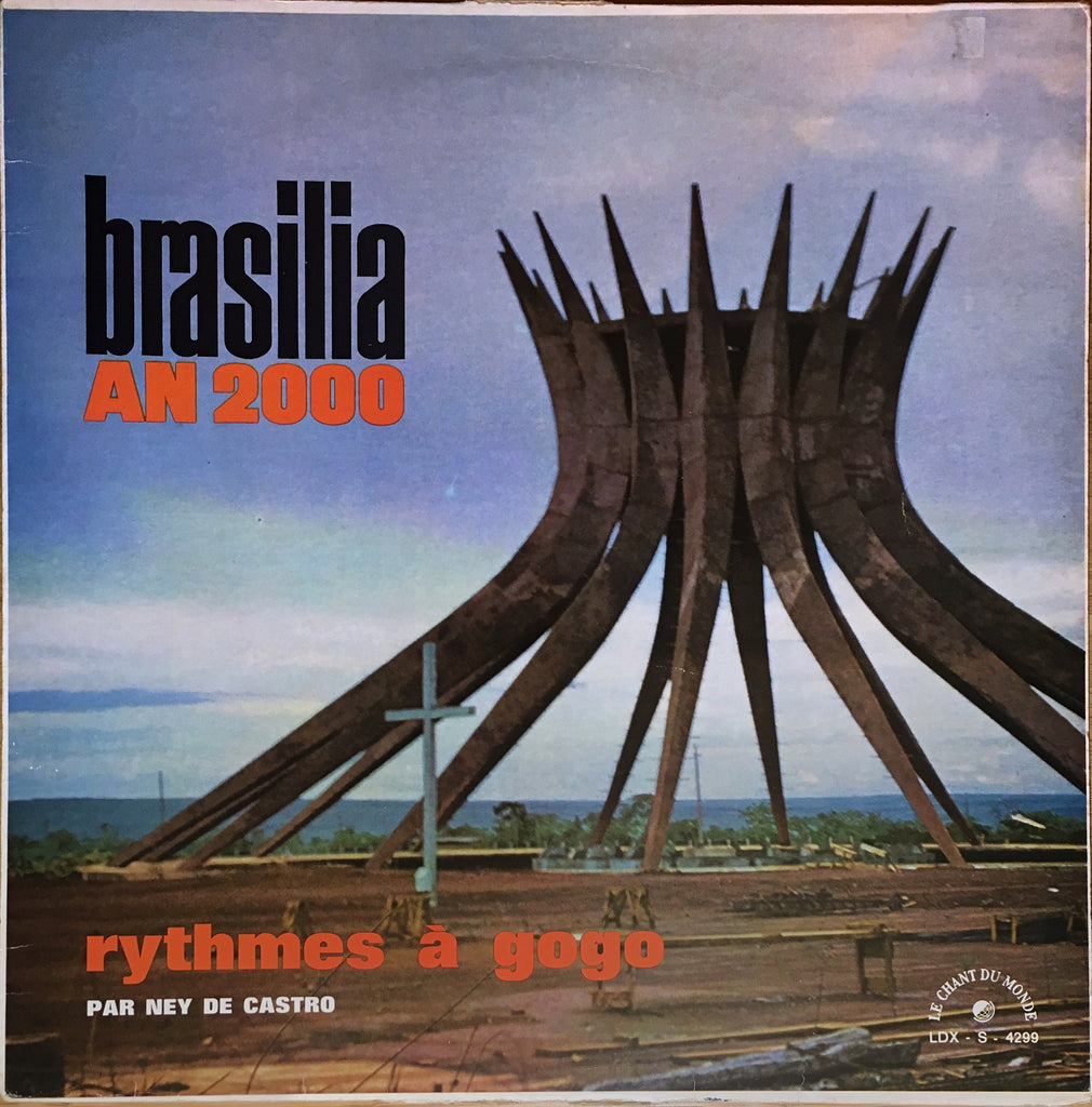 Ney De Castro ‎– Brasilia An 2000 - Rythmes À Gogo - monads records