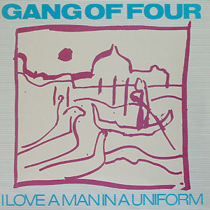 Gang Of Four – I Love A Man In A Uniform - monads records