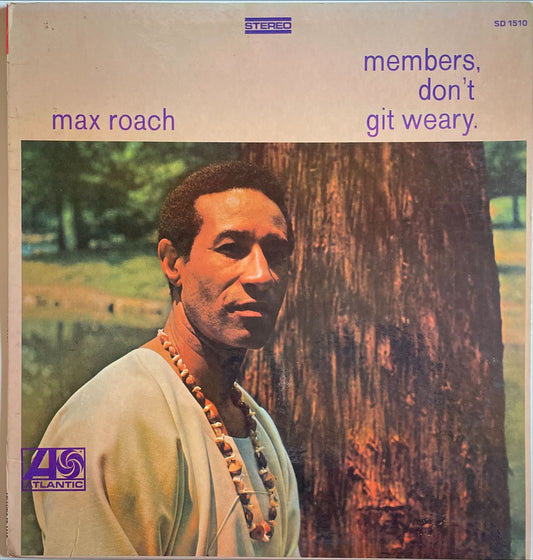 Max Roach – Members, Don't Git Weary