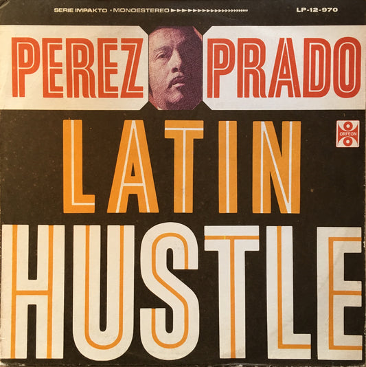 Perez Prado Y Su Orquesta ‎– Latin Hustle - monads records