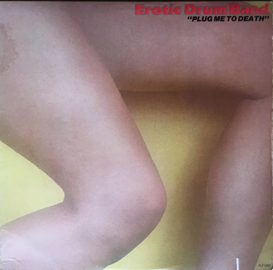 Erotic Drum Band – Plug Me To Death - monads records
